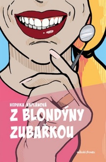 Z BLONDÝNY ZUBAŘKOU